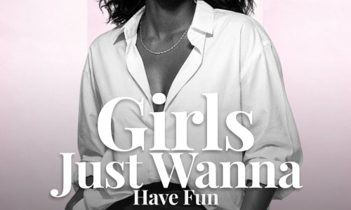 Girls Just Wanna Have Fun